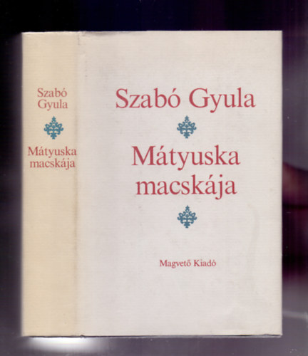 Szab� Gyula - M�tyuska macsk�ja (V�logatott elbesz�l�sek)