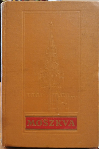 Gruber J.  (ford.) - Moszkva tiknyv