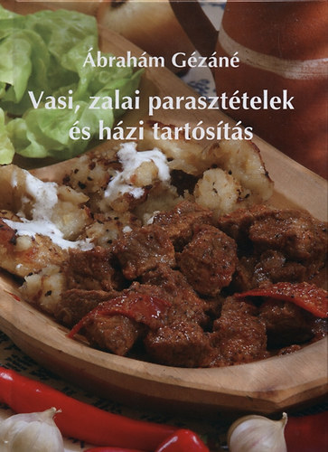 Ábrahám Gézáné - Vasi, zalai parasztételek