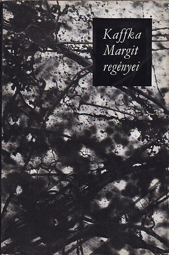 SZERZ Kaffka Margit SZERKESZT Varga Katalin - Kaffka Margit regnyei SZNEK S VEK/MRIA VEI/LLOMSOK/LRAI JEGYZETEK EGY VRL/KT NYR/HANGYABOLY
