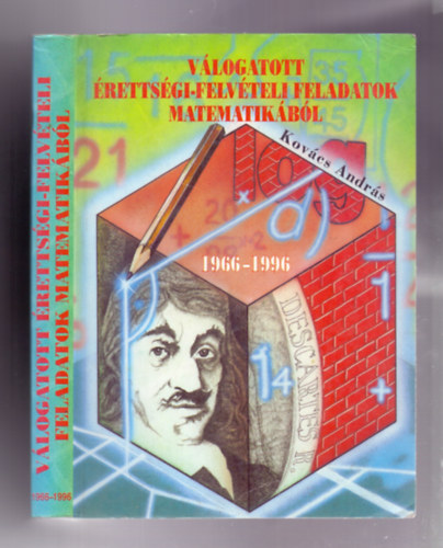 sszelltotta: Dr. Kovcs Andrs - Vlogatott rettsgi-felvteli feladatok matematikbl 1966-1996