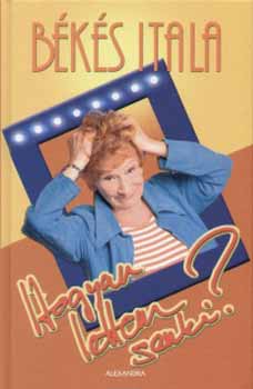 B�k�s Itala - Hogyan lettem senki