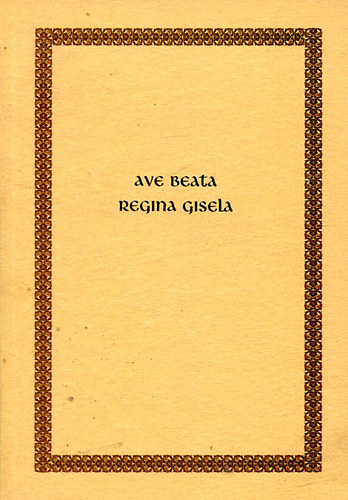 Ave Beata Regina Gisela