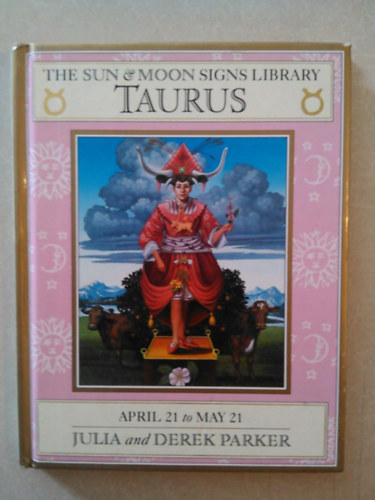 Julia és Derek PArker - The Sun & Moon Signs Library Taurus