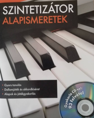 Szintetiztor alapismeretek - Gyakorl CD-vel: 93 felvtel