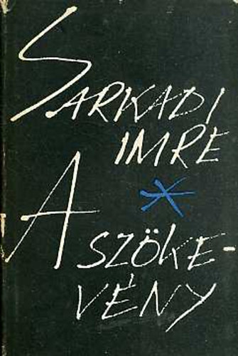 Sarkadi Imre - A sz�kev�ny I-II.