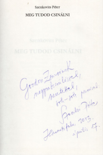 Szenkovits P�ter - Meg tudod csin�lni- dedik�lt+ dedik�lt szerz�i lev�l