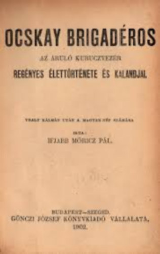 Ocskay brigadros az rul kuruczvezr regnyes lettrtnete s kalandjai