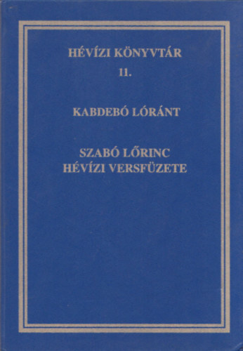 Kardebó Lóránt - Szabó Lőrinc hévízi versfüzete (Hévízi könyvtár 11.) + A hasonmásban mellékelt kézirat szövege