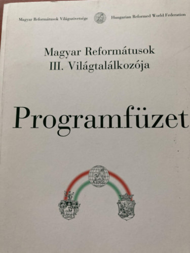Magyar Reformátusok III. Világtalálkozója; Programfüzet