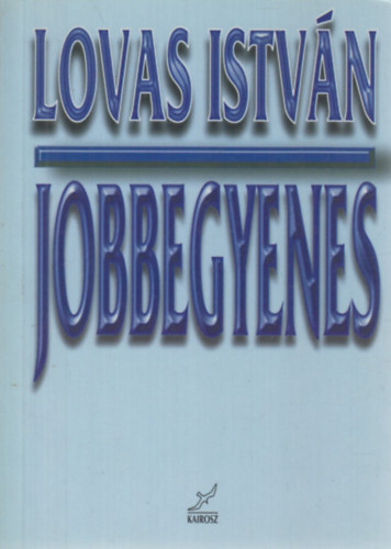 Lovas Istv�n - Jobbegyenes