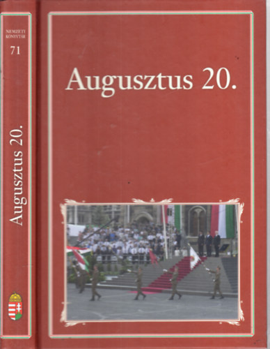 Szigethy Gbor  (szerk.) - Augusztus 20. (Nemzeti knyvtr 71.)
