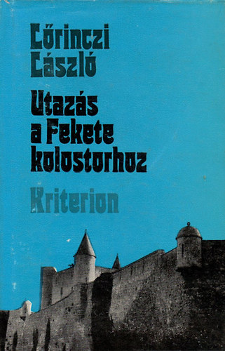 Lőrinczi László - Utazás a Fekete kolostorhoz