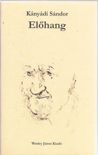 Kányádi Sándor - Előhang - Válogatott versek és műfordítások
