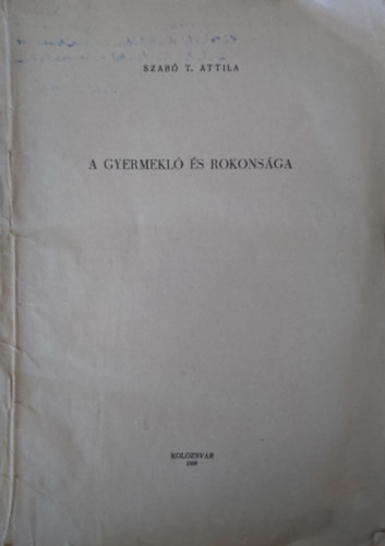 Szabó T. Attila - A gyermekló és rokonsága