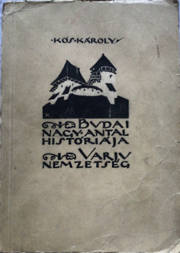 Kós Károly - Budai nagy antal históriája - Varju-nemzetség