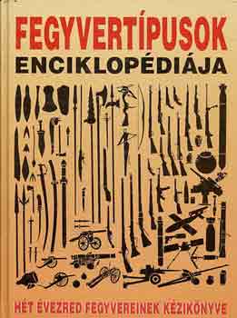 Reviczky B�la  (szerk.) - Fegyvert�pusok enciklop�di�ja