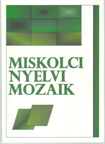 Dobos Csilla (szerk.) - Miskolci nyelvi mozaik