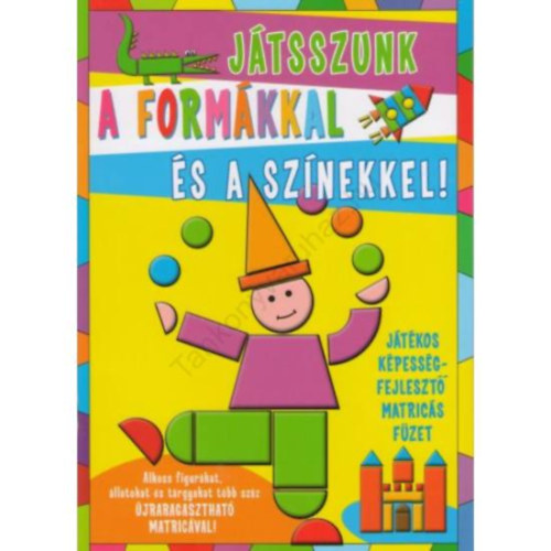 Anna-Catherina Mortiaux - J�TSSZUNK A FORM�KKAL �S A SZ�NEKKEL! I