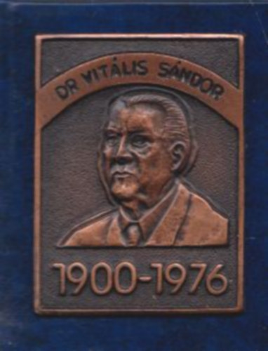 Dr. V�gh S�ndorn� - Vit�lis S�ndor geol�gus, a f�ld- �s �sv�nytani tudom�nyok doktora, egyetemi tan�r 1900-1976 (minik�nyv)