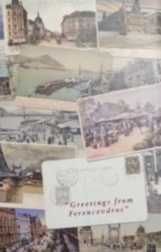 Winkelmayer Zolt�n G�nczi Ambrus - "Greetings from Ferenczv�ros"