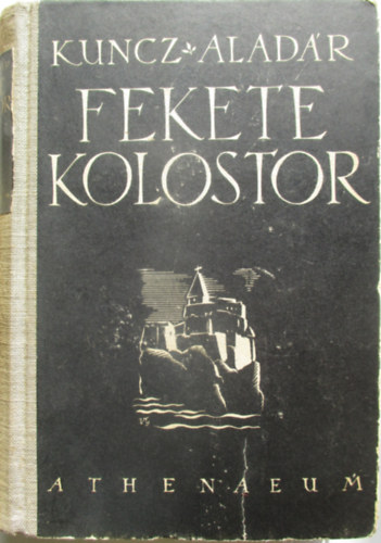 Kuncz Alad�r - A fekete kolostor