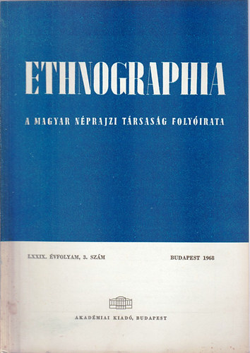 K. Kovcs Lszl  (szerk.) - Ethnographia - A Magyar Nprajzi Trsasg folyirata  LXXIX. vfolyam 1968/ 3. szm