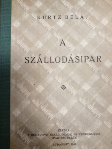 Kurtz Béla - A szállodásipar