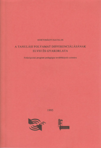 Hortobgyi Katalin - A tanulsi folyamat differencilsnak elvei s gyakorlata