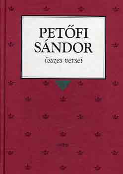 Petfi Sndor - Petfi Sndor sszes versei