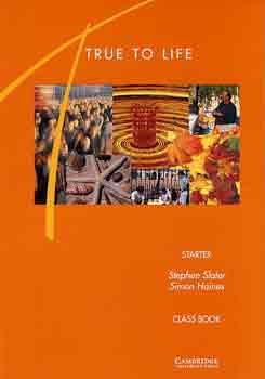 S. Slater; S. Haines - True To Life - Starter (Class Book)
