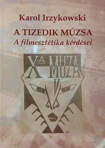 Karol Irzykowski - A Tizedik Múzsa - A filmesztétika kérdései