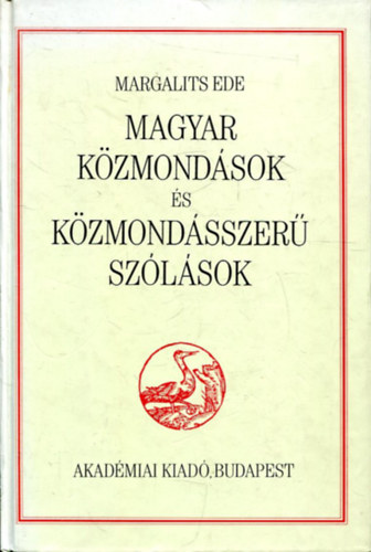 Dr. Margalits Ede - Magyar kzmondsok s kzmondsszer szlsok