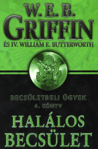 W. E. B. Griffin - Hallos becslet - Becsletbeli gyek 4. knyv