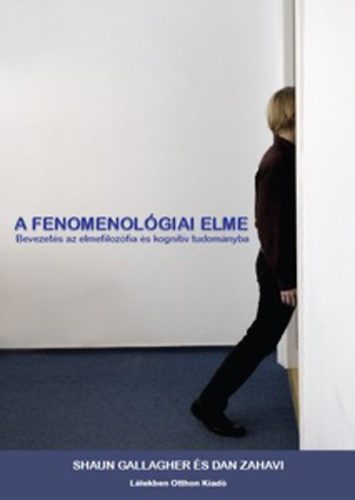 Dan Zahavi Shaun Gallagher - A fenomenológiai elme