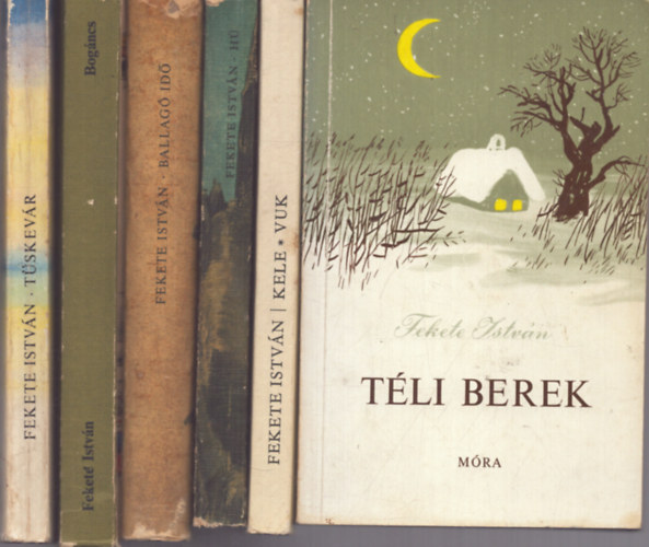 Fekete Istvn - 6 db Fekete Istvn ktet: Tli berek - Kele, Vuk - H - Ballag id - Bogncs - Tskevr