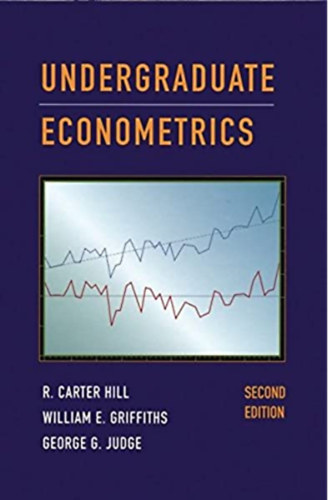 William E. Griffiths, George G. Judge R. Carter Hill - Undergraduate Economics