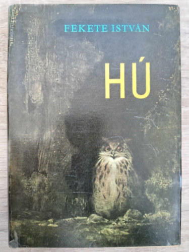 Csergezán Pál Fekete István (ill.) - Hú - egy bagoly regénye (Második kiadás Csergezán Pál rajzaival)