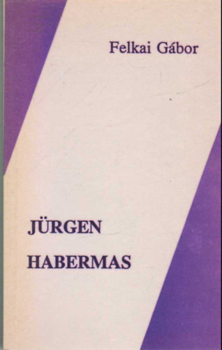 Felkai Gbor - Jrgen Habermas