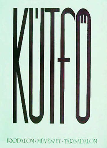 Kútfő - Irodalmi, művészeti és társadalmi folyóirat - 1988. Első évfolyam 2. szám