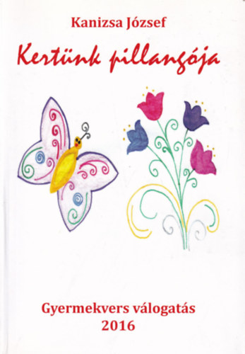 Kanizsa J�zsef - Kert�nk pillang�ja