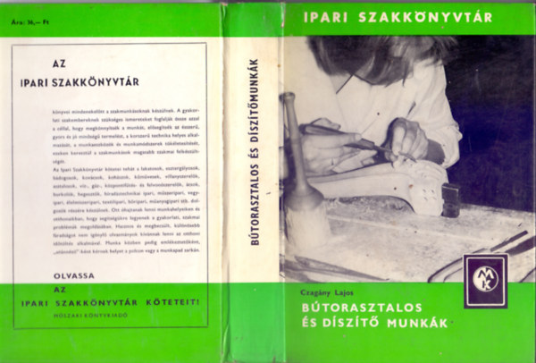 Czagány Lajos - Bútorasztalos és díszítő munkák (341 ábrával) - 2kiadás    Bútorkészítés - A fa faragása