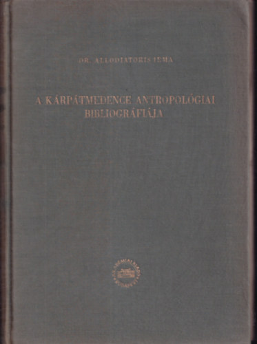 dr. Allodiatoris Irma - A K�rp�tmedence antropol�giai bibliogr�fi�ja