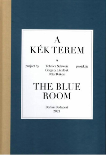 L�szl� Gergely R�kosi P�ter - A k�k terem / The Blue Room