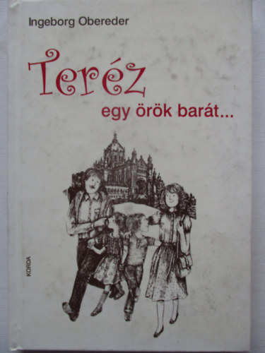 Ingeborg Obereder - Ter�z egy �r�k bar�t