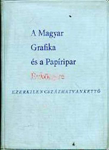 Lengyel Lajos  (szerk.) - A Magyar Grafika s a Papripar vknyve 1962