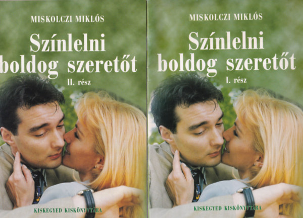 Miskolczi Mikls: - Sznlelni boldog szerett I-II.