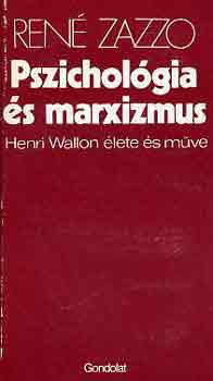 Ren� Zazzo - Pszichol�gia �s marxizmus \(Henri Wallon �lete �s m�ve)