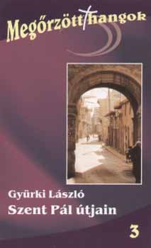 Gy�rki L�szl� - Szent P�l �tjain