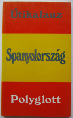 Ewerl�f-Meyer-Koefoed - Spanyolorsz�g (Polyglott �tikalauz)